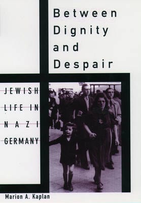 Marion A. Kaplan: Between Dignity and Despair [1998] hardback on Sale