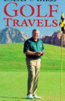 Peter Alliss: A Golfer s Travels [1997] hardback Supply