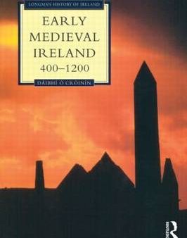 Daibhi O Croinin: Early Medieval Ireland, 400-1200 [1995] paperback For Discount