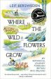 Leif Bersweden: Where the Wildflowers Grow [2023] paperback For Cheap