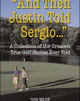 Don Wade: And Then Justin Told Sergio [2002] hardback For Sale