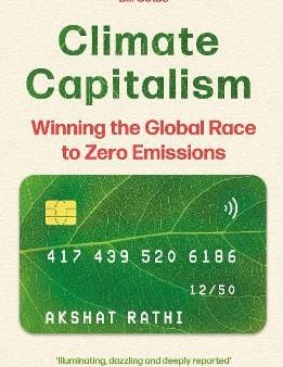 Akshat Rathi: Climate Capitalism [2023] hardback Online Hot Sale