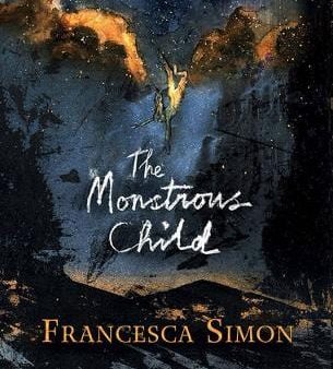 Francesca Simon: The Monstrous Child [2016] hardback Online Sale